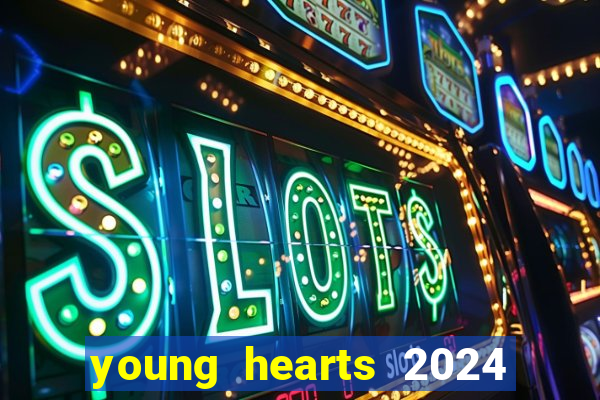 young hearts 2024 online legendado